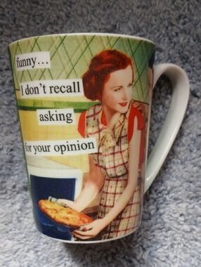 Anne Taintor "funny...I don’t recall asking for your opinion" Tea Coffee Mug